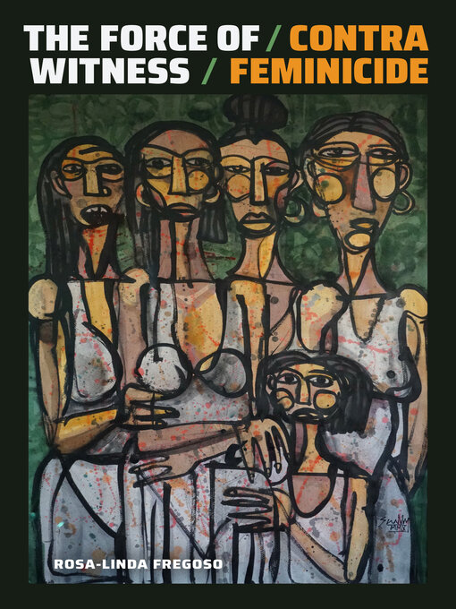 Title details for The Force of Witness by Rosa-Linda Fregoso - Available